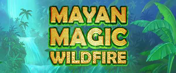MAYAN MAGIC WILDFIRE
