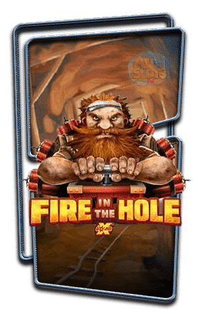 ทดลองเล่นสล็อต FIRE IN THE HOLE XBOMB