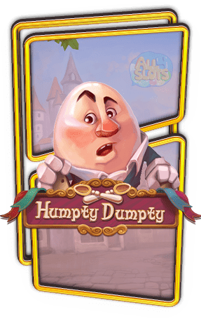 ทดลองเล่นสล็อต HUMPTY DUMPTY