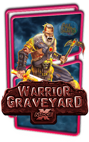ทดลองเล่นสล็อต WARRIOR GRAVEYARD XNUDGE