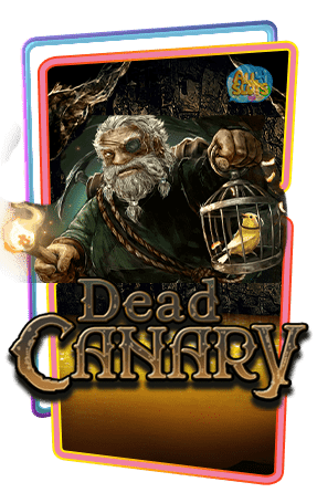 ทดลองเล่นสล็อต Dead Canary