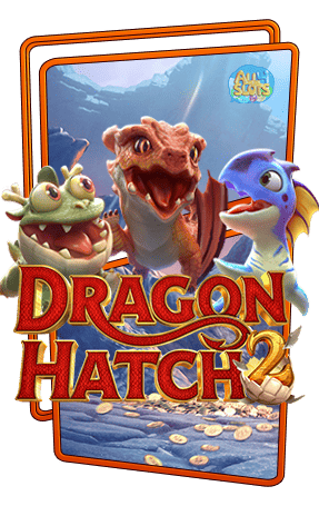 ทดลองเล่นสล็อต Dragon Hatch 2
